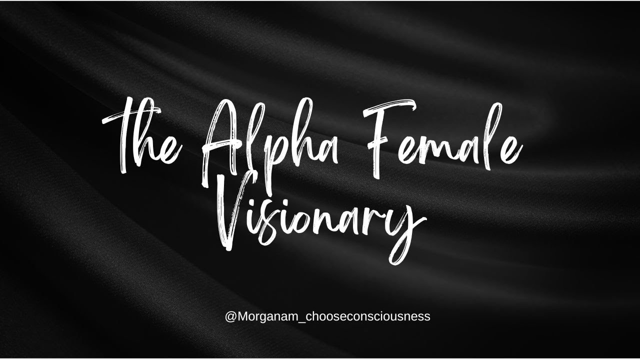 The Alpha Female Visionary: A Guide to Creating Your Dream Life - Are