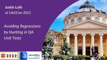 Avoiding regressions by hunting in QA unit test by Justin Luth 📝 #LibreOffice Conference 2023
