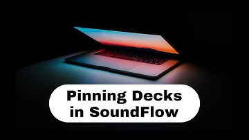 Pinning Decks in SoundFlow