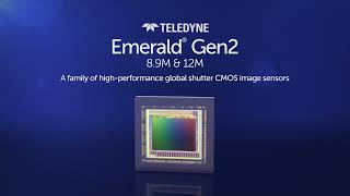 Emerald Gen2 - Teledyne e2v's Next Generation High-Performance Global Shutter CMOS Image Sensor