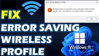 FIX "Error saving wireless profile" Wireless Profile Error in Windows 10 & 11