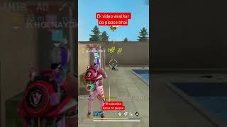 #freefire #ek #videoviral #kar do please bhai#tigergaming #trendingvideo