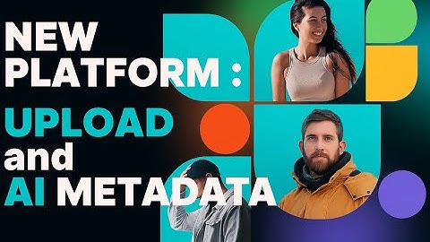 New Platform - Upload + Ai Metadata tool Training