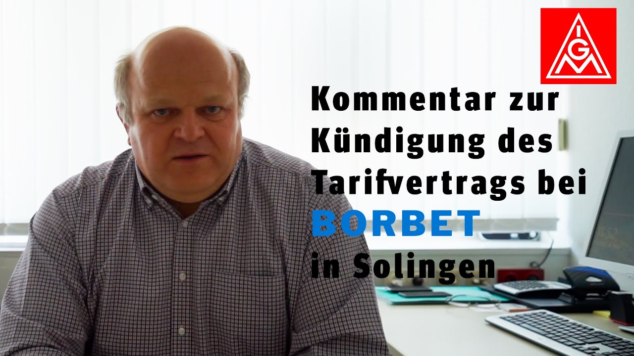 Kommentar der IG Metall Olsberg zur Kündigung des Tarifvertrags bei BORBET in Solingen YouTube