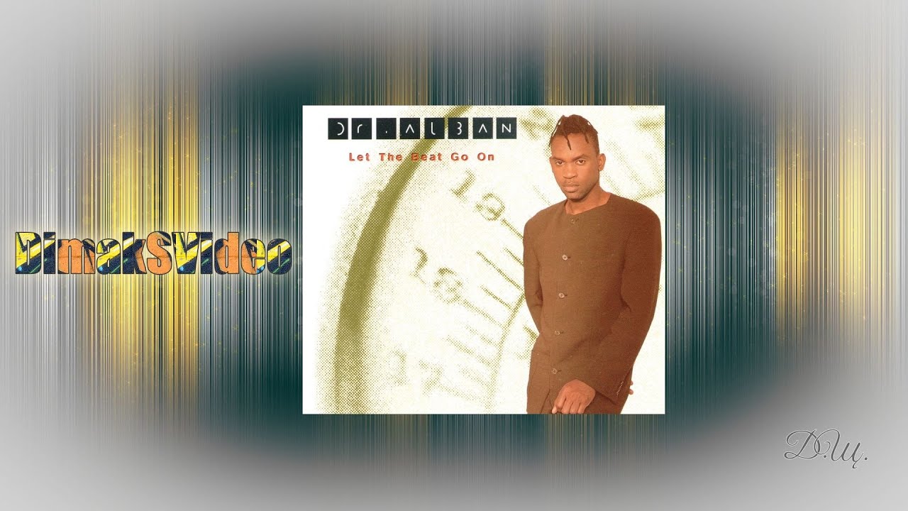 Alban let the beat go on. Dr Alban Let the Beat go on 1994 Covers. Dr Alban born in Africa. Dr Alban back to Basics.