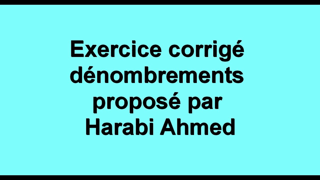Exercice  corrigé  dénombrements 1