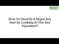 How To Identify A Major Key Just By Looking At The Key Signature How To Identify A Major Key Just By Looking At The Key Signature