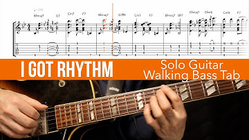 I Got Rhythm - Rhythm Changes - Solo Jazz Guitar Chord Melody & Walking Bass Tab