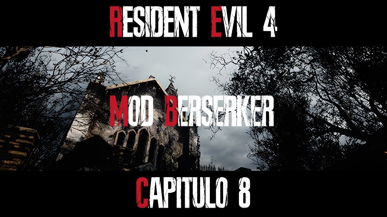 RE4R MOD BERSERKER | RESIDENT EVIL 4 Español Latino Capitulo #8