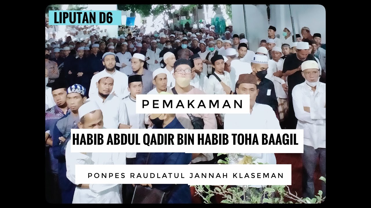 HABIB ABDUL QADIR BIN HABIB TOHA BAAGIL MENINGGAL DUNIA SENIN , 14-03-22