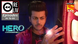 Weekly ReLIV - Hero - Gayab Mode On - 12th April 2021 To 16th April 2021 - Episodes 91 To 95
