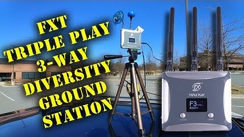 FXT Triple Play 3-Way Diversity Ground Station Review