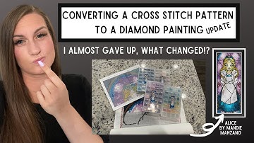 Converting a Cross Stitch Pattern to Diamond Painting Update! || I wanted to give up! What changed!?