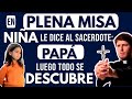 En Mitad de la Misa Niñ@ Se Acerca Al Sacerdote Y Le Dice "Papito". Luego Se DESCUBRE TODO