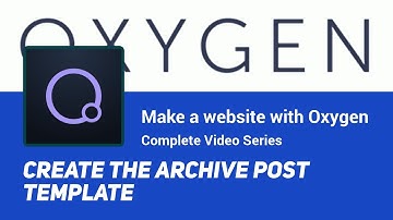 Create the archive post template (Part 8) - Make a full website with Oxygen