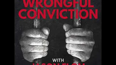 Wrongful Conviction with Jason Flom - Danny Rincon