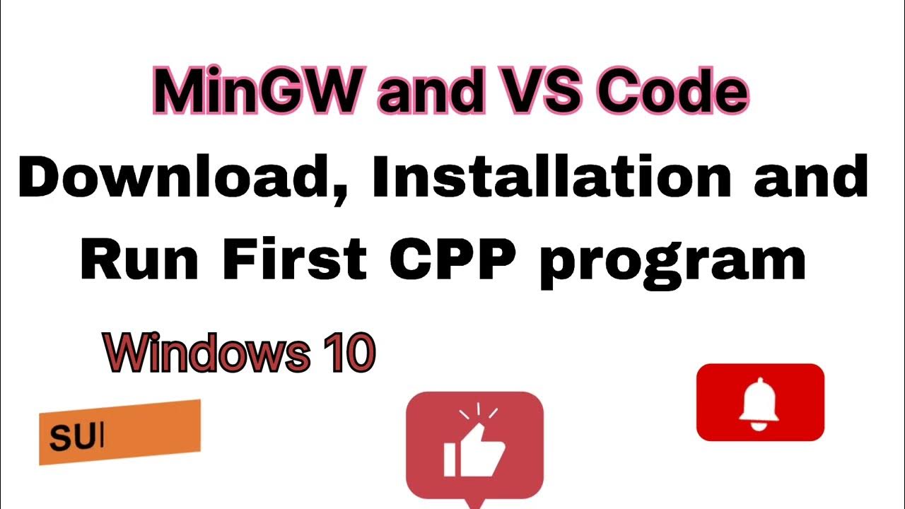 How to install MinGW and VS code in windows 10 and cpp program ...