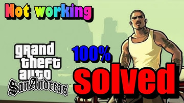 GTA san andreas not working | Problem solved | 100% smooth working game ||