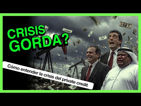 CRISIS GORDA - Cómo entender la crisis del private credit y su efecto geopolitico
