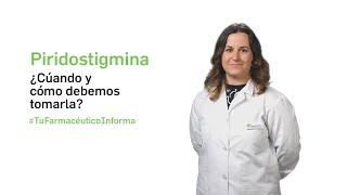 Piridostigmina ¿cuándo y cómo debemos tomarla? - Tu Farmacéutico Informa