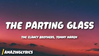 The Clancy Brothers, Tommy Makem - The Parting Glass (Lyrics)