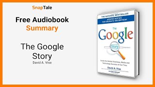 The Google Story by David A. Vise: 9 Minute Summary
