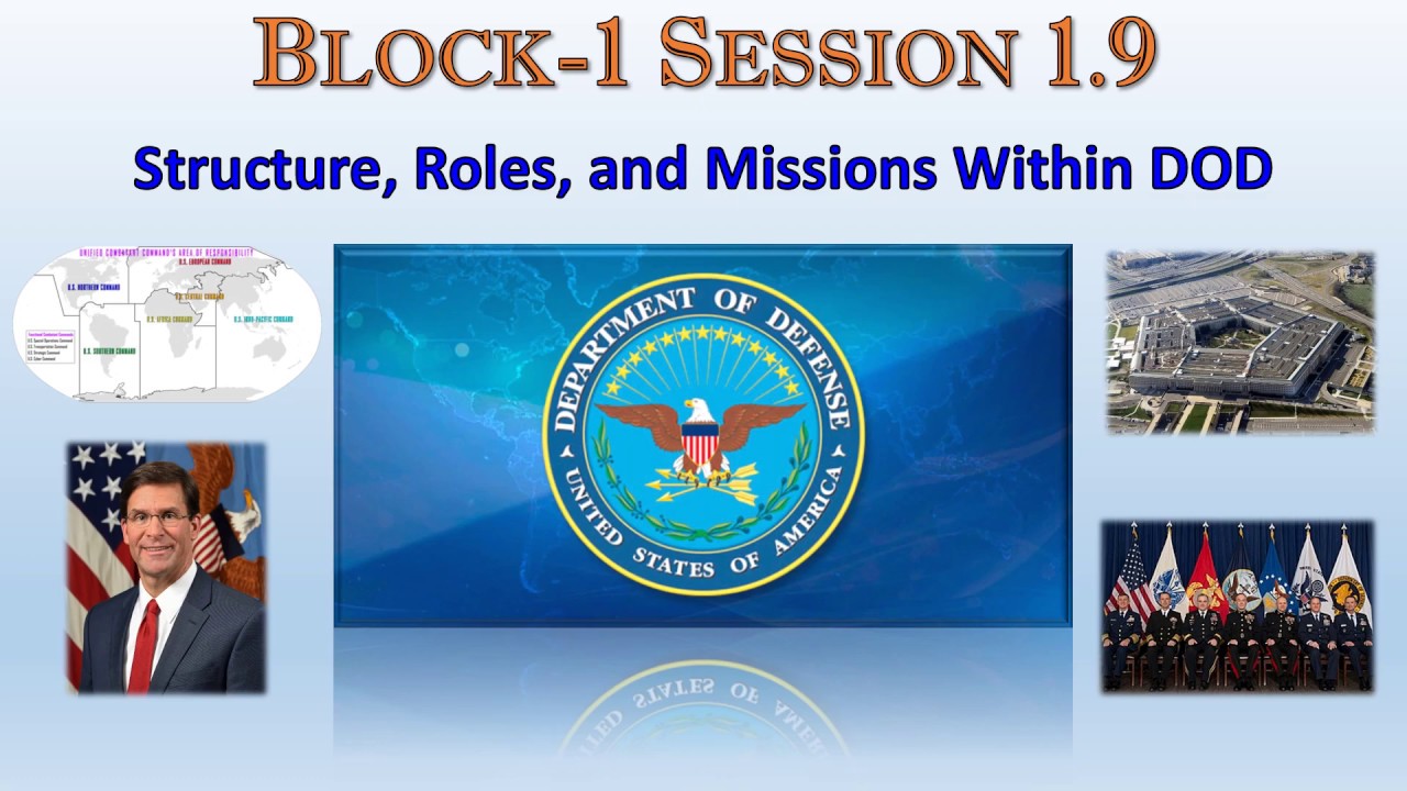 Block 1, Session 9, Structures Roles and Missions within DoD 1 - YouTube
