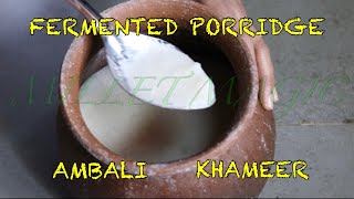 How to prepare Millet Fermented Porridge / Ambali / Khameer (English) l  Dr. SARALA