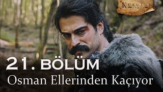 Osman Ellerinden Kaçıyor - Kuruluş Osman 21. Bölüm