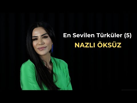 NAZLI ÖKSÜZ - En Sevilen Türküler [5]