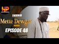 Srie mette dewgalepisode 46saison 1