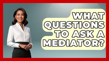 What Questions To Ask A Mediator? - Get Divorce Answers