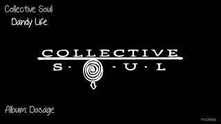 Collective Soul  - Dandy Life   &quot;Album: Dosage&quot;