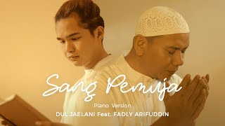 Dul Jaelani Feat. Fadly 'Sang Pemuja' (Piano Version) |  