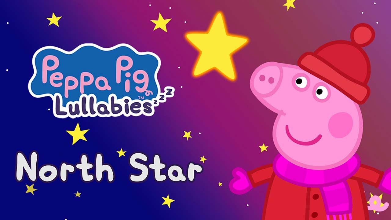 north-star-peppa-lullabies-bedtime-songs-for-kids-youtube