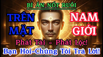 4 Nốt Ruồi Trên Mặt Đàn Ông Giàu Nứt Vách! Có 1 Cũng Đủ Hưởng Phúc Cả Đời 💰👁️