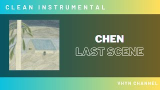 [Clean Instrumental] Chen (EXO) - Last Scene