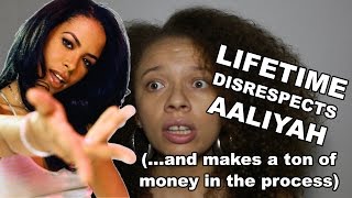 Lifetime Disrespects Aaliyah (and makes a ton of money in the process)