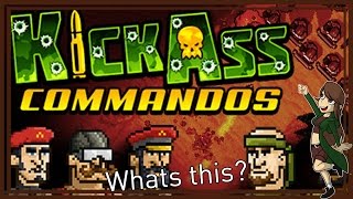 What's this? || Kick Ass Commandos || (First impressions)
