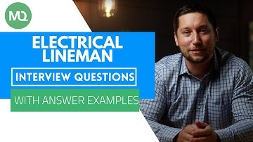 Electrical Lineman Interview Questions with Answer Examples