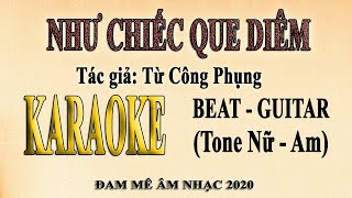 NHƯ CHIẾC QUE DIÊM - Ý Lan Karaoke Tone Nữ