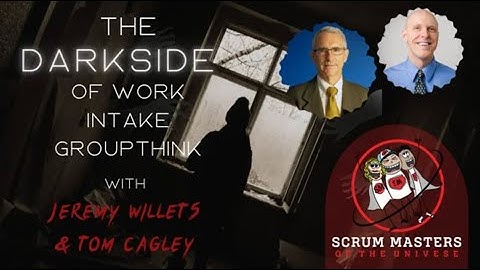 The Dark Side of Work Intake Groupthink with Jeremy Willits and Thomas Cagley