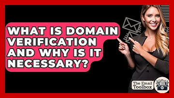 What Is Domain Verification And Why Is It Necessary? - TheEmailToolbox.com