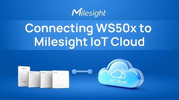Connecting WS50x Series Wall Switch to Milesight IoT Cloud