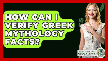 How Can I Verify Greek Mythology Facts? - Anecdotes in Quotation