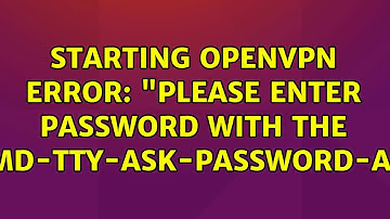 Ubuntu: Starting openvpn error: "Please enter password with the systemd-tty-ask-password-agent"