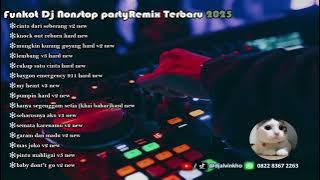 Funkot Dj Nonstop partyRemix Terbaru 2025