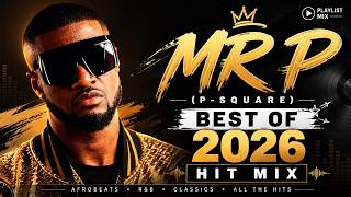 Best of Mr P 2026 Mix Latest Mr P Songs 2026 | Afrobeat Hits Playlist Mix