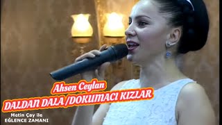 Ahsen Ceylan /Daldan Dala - Dokumacı Kızlar /Oyun Havaları