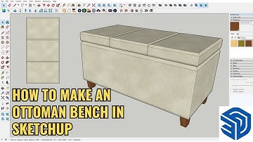 SKETCHUP FOR BEGINNER | HOW TO MAKE AN OTTOMAN BENCH IN SKETCHUP